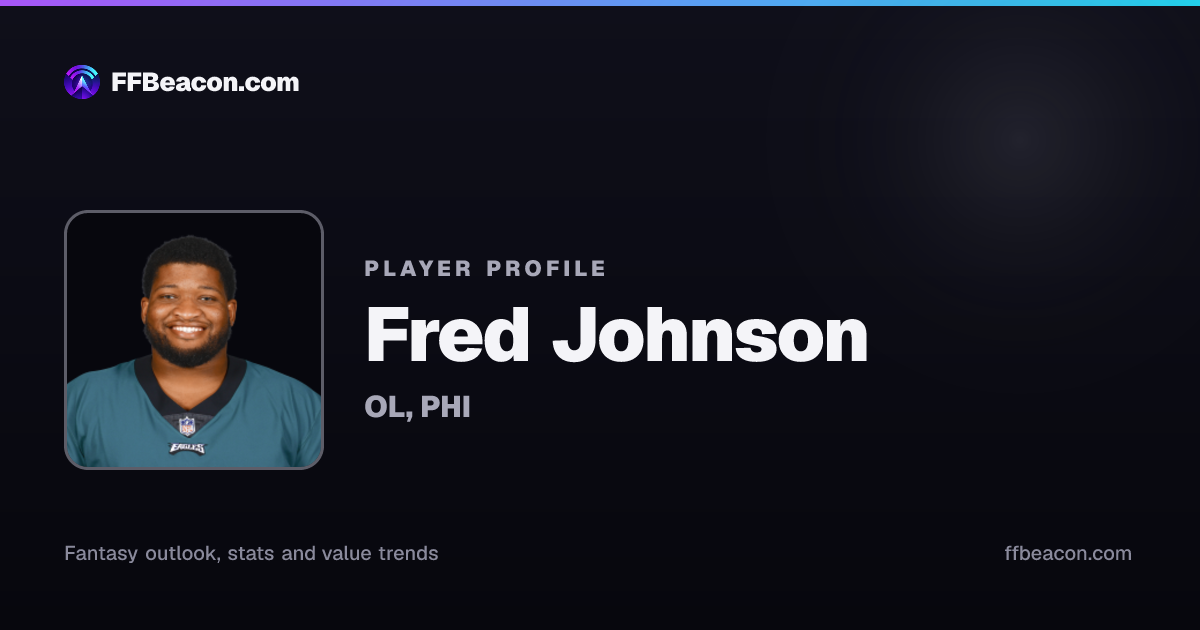 Fred Johnson Fantasy Football Stats, Trade Value, News | FF Beacon