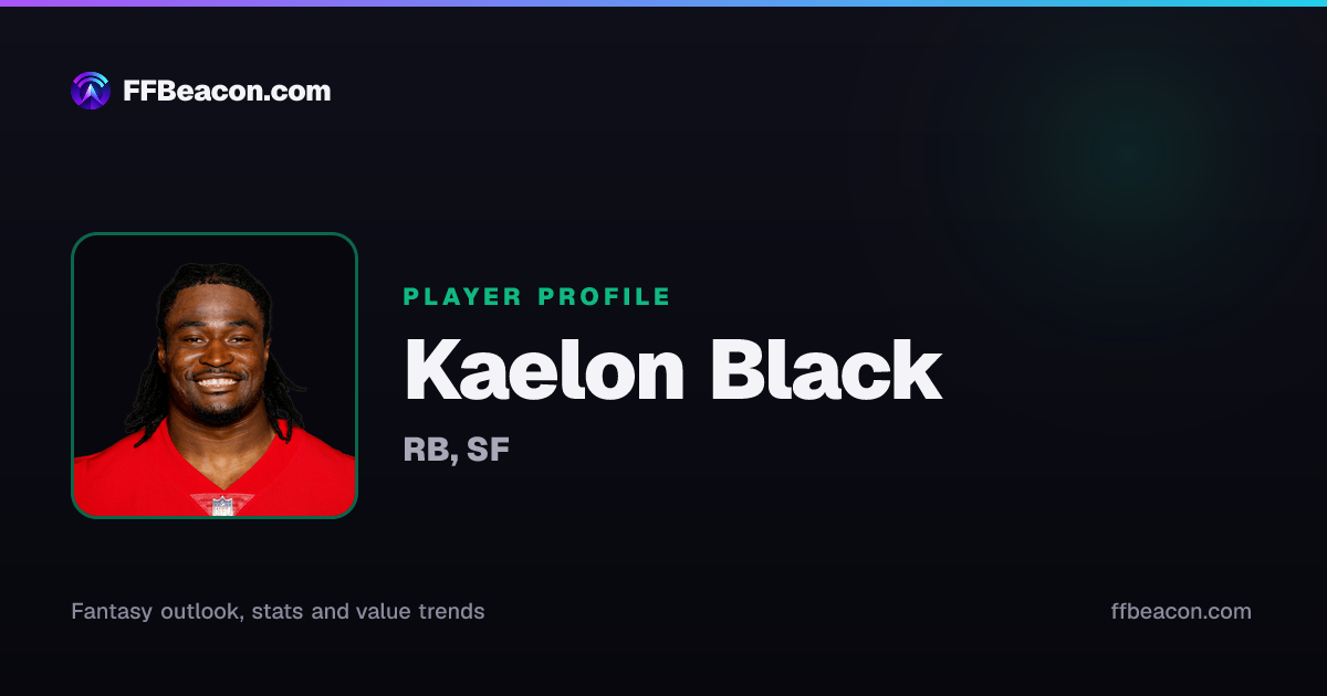 Kaelon Black Fantasy Football Stats, Trade Value, News | FF Beacon