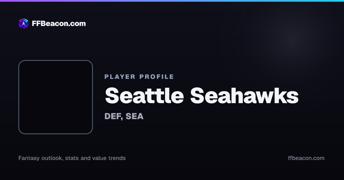 Seattle Seahawks Fantasy Football Stats, Trade Value, News | FF Beacon